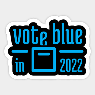 Vote Blue in 2022 - 1 Sticker